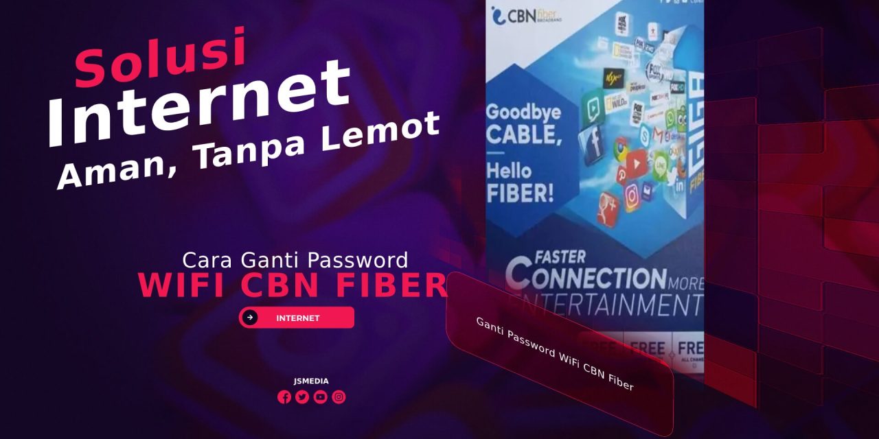 CBN, Layanan Internet Fiber Untuk Kebutuhan Digital Modern